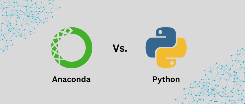 Anaconda vs. Python: A Detailed Comparison for Programmers - VisionX