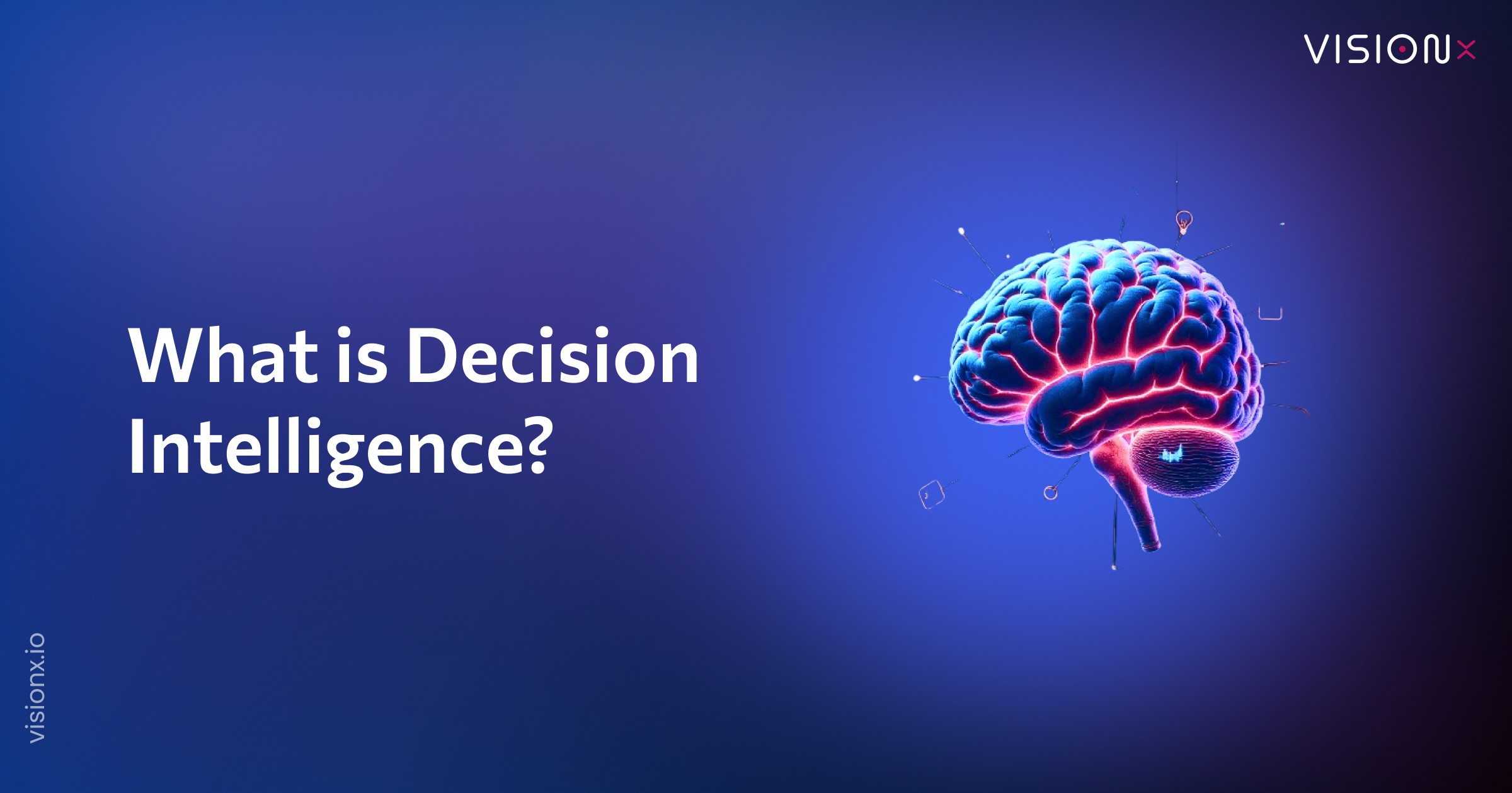 What is Decision Intelligence? A Complete Guide