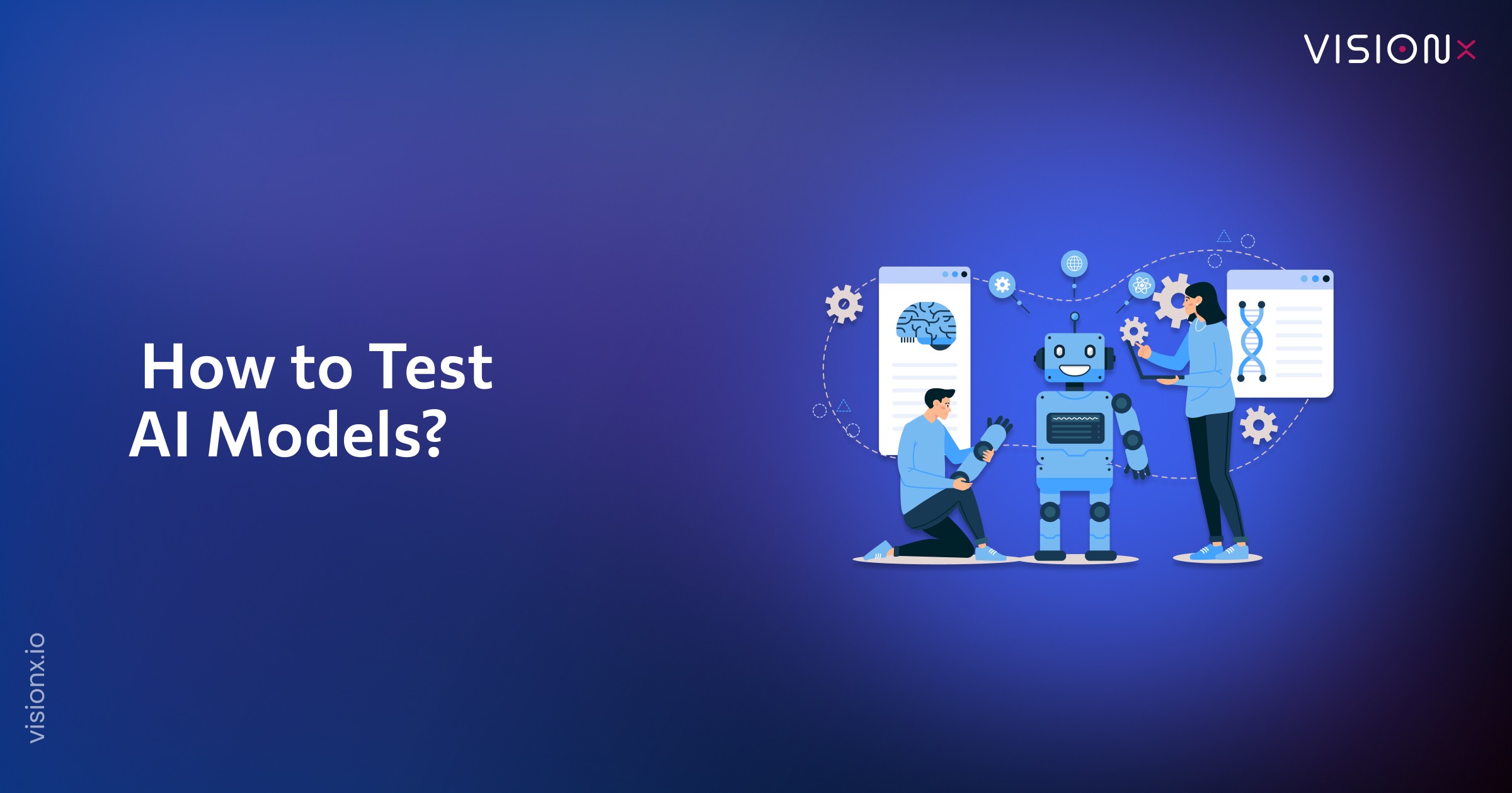 How to Test AI Models: A Comprehensive Guide