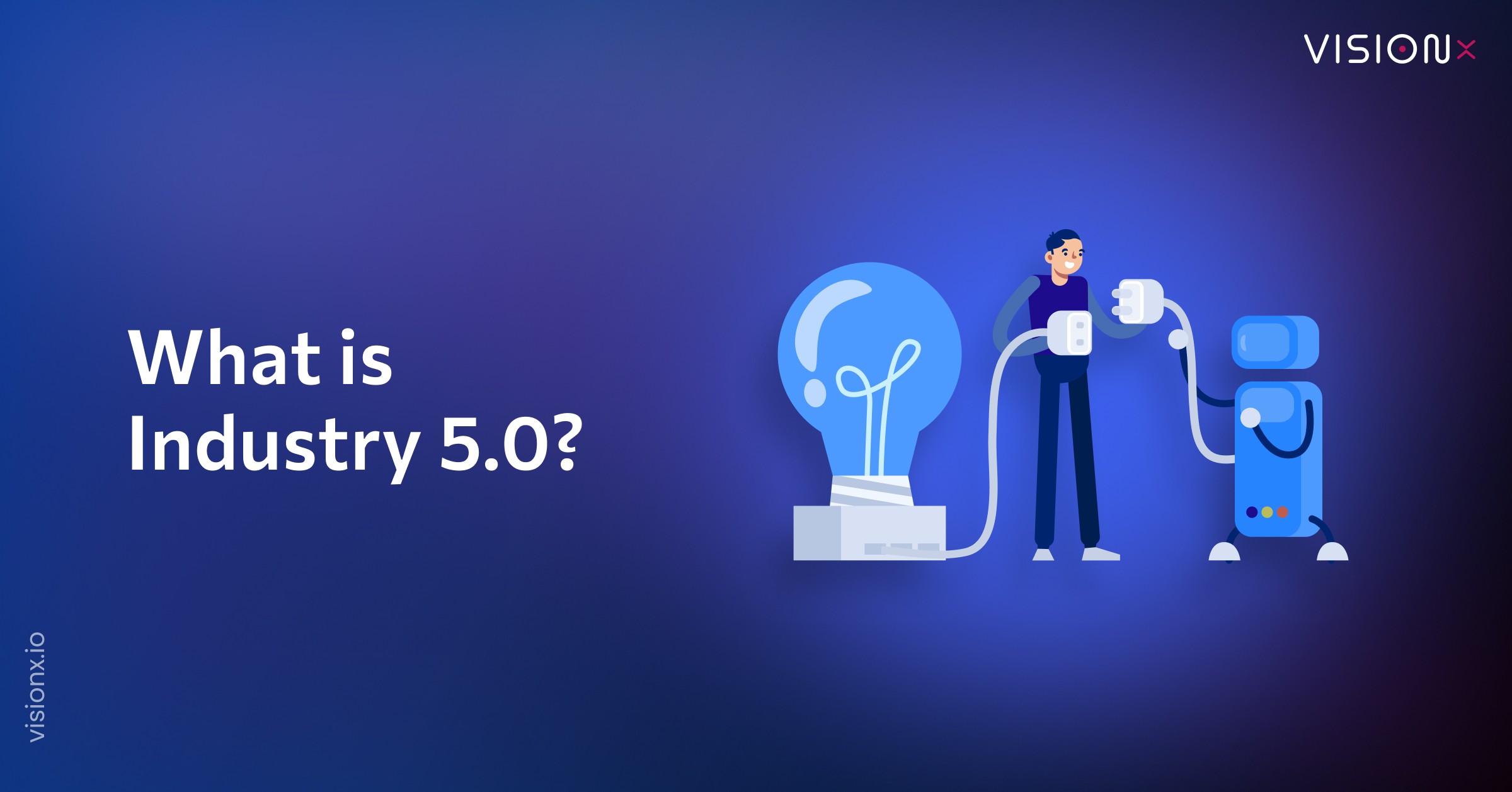 What Is Industry 5.0? A Human-Centric Tech Revolution