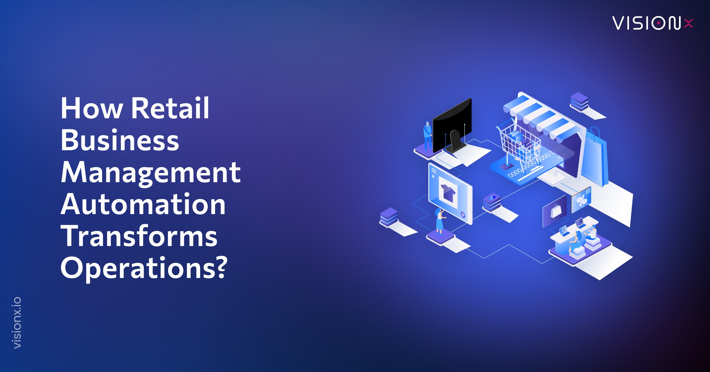 How Retail Business Management Automation Transforms Operations?